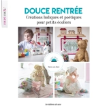 Douce rentrée : créations ludiques et poétiques pour petits écoliers - Nancy Van Aken