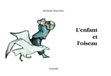L'enfant et l'oiseau - Armand Kaercher