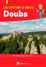 Les sentiers d'Emilie dans le Doubs : 25 promenades pour tous - Olivier Frimat
