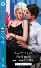 Neuf mois avec un Apollon : mariage arrangé - Chantelle Shaw
