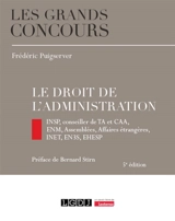 Le droit de l'administration : INSP, conseiller de TA et CAA, ENM, assemblées, affaires étrangères, INET, EN3S, EHESP - Frédéric Puigserver