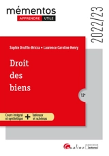 Droit des biens : cours intégral et synthétique, tableaux et schémas : 2022-2023 - Sophie Druffin-Bricca