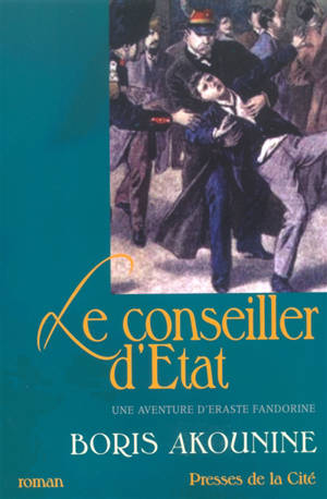 Une aventure d'Eraste Fandorine. Le conseiller d'Etat - Boris Akounine