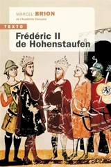 Frédéric II de Hohenstaufen - Marcel Brion
