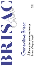 A l'amie des sombres temps : lettres à Virginia Woolf pour lui donner de nos nouvelles et prendre des siennes - Geneviève Brisac