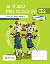Je réussis mes calculs au CE2 : avec Bout de Gomme - Laurence Lefèvre