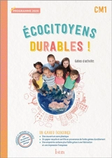 Ecocitoyens durables ! CM1 : cahier d'activités : programme 2020 - Karine Bourdenet
