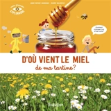 D'où vient le miel de ma tartine ? - Anne-Sophie Baumann