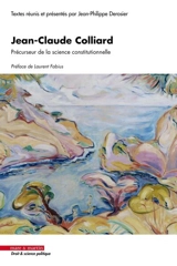 Jean-Claude Colliard : précurseur de la science constitutionnelle - Jean-Claude Colliard