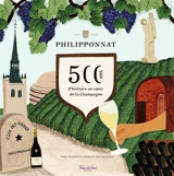 Philipponnat : 500 ans d'histoire du coeur de la Champagne - Yves Tesson