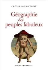 Géographie des peuples fabuleux - Olivier Philipponnat