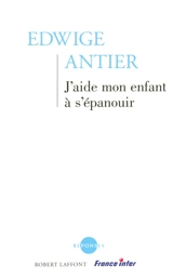 J'aide mon enfant à s'épanouir - Edwige Antier