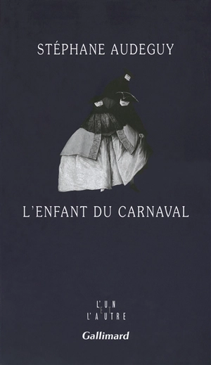 L'enfant du carnaval - Stéphane Audeguy