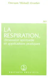 La respiration, dimension spirituelle et applications pratiques - Omraam Mikhaël Aïvanhov