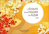 L'écoute d'un figuier en fleur : haïku - Jean Christophe Freseuilhe