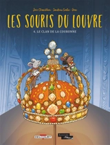 Les souris du Louvre. Vol. 4. Le Clan de la couronne - Joris Chamblain