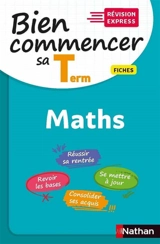 Maths : bien commencer sa terminale : fiches - Pierre-Antoine Desrousseaux