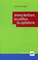 Jeremy Bentham, les artifices du capitalisme - Christian Laval