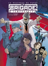 La Brigade temporelle : le visiteur du futur - François Descraques