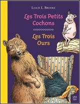 Les trois petits cochons. Les trois ours - Leonard Leslie Brooke