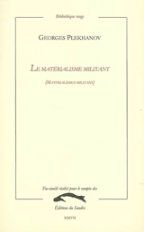 Le matérialisme militant : materialismus militans - Gueorgui Valentinovitch Plekhanov
