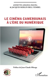 Le cinéma camerounais à l'ère du numérique - Annette Angoua Nguéa