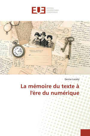La mémoire du texte à l'ère du numérique - Landry, Denise