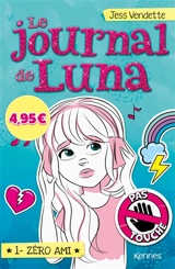 Le journal de Luna. Vol. 1. Zéro ami - Jess Vendette