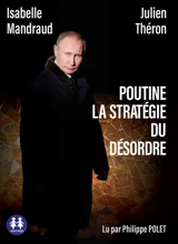 Poutine, la stratégie du désordre - Isabelle Mandraud