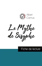 Le Mythe de Sisyphe de Albert Camus (fiche de lecture et analyse complète de l'oeuvre) - Albert Camus