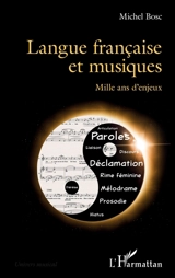 Langue française et musiques : mille ans d'enjeux - Michel Bosc