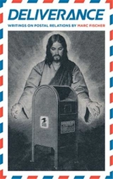 Marc Fischer : Deliverance : Writings on Postal Relations - Marc Fischer