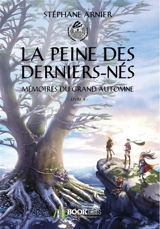 4 : La Peine des Derniers-Nés : Mémoires du Grand Automne - Stéphane Arnier