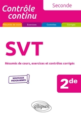 SVT 2de : résumés de cours, exercices et contrôles corrigés : nouveaux programmes - Pierre-Marie Bourlon