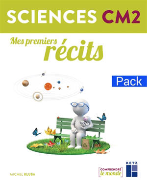 Sciences CM2 : mes premiers récits : pack - Michel Kluba