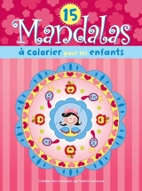 15 mandalas à colorier pour les enfants - Valérie Lachance