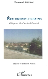 Etalements urbains : critique sociale d'une fatalité spatiale - Emmanuel Amougou