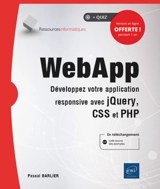WebApp : développez votre application responsive avec jQuery, CSS et PHP - Pascal Barlier