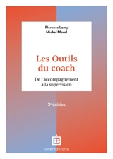 Les outils du coach : de l'accompagnement à la supervision - Florence Lamy