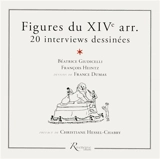 Figures du XIVe arr. : 20 interviews dessinées - Béatrice Giudicelli