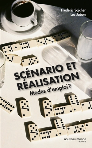 Scénario et réalisation : modes d'emploi ? - Frédéric Sojcher