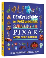 L'encyclopédie junior des personnages Pixar : ton guide ultime : + de 100 personnages, tous les films - Disney.Pixar