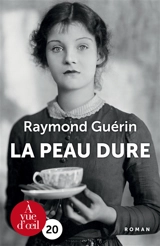 La peau dure - Raymond Guérin