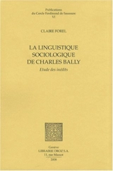 La linguistique sociologique de Charles Bally : étude des inédits - Claire Forel