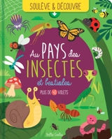 Au pays des insectes et bestioles : Plus de 40 volets - Boucher, Marie-Ève