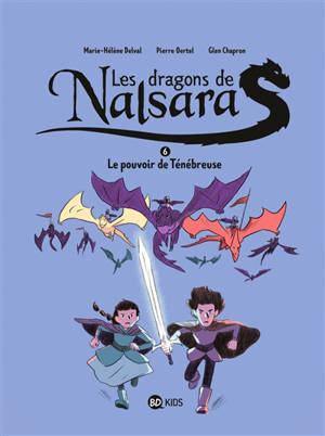Les dragons de Nalsara. Vol. 6. Le pouvoir de Ténébreuse - Marie-Hélène Delval