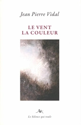 Le vent : la couleur - Jean-Pierre Vidal