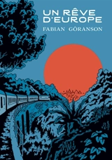 Un rêve d'Europe - Fabian Göranson
