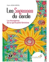 Les sagesses du cercle : la résurgence de la spiritualité féminine - Claire Jozan Meisel