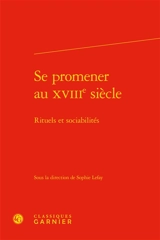 Se promener au XVIIIe siècle : rituels et sociabilités